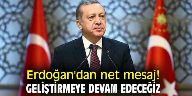 Cumhurbaşkanı Erdoğan'dan net mesaj!