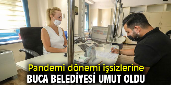 Buca Belediyesi işsizlerin umudu oldu 