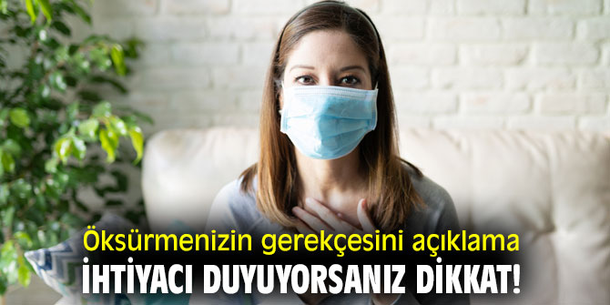 Öksürmenizin gerekçesini açıklama ihtiyacı duyuyorsanız dikkat!