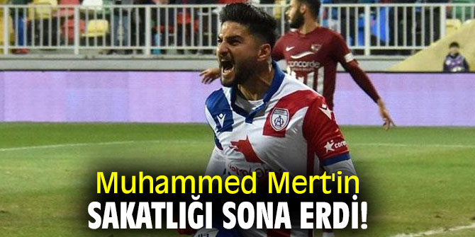 Muhammed Mert'in sakatlığı sona erdi!