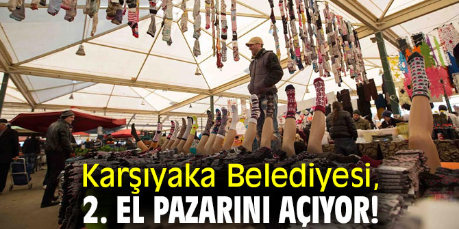 Karşıyaka Belediyesi, 2. El Pazarını açıyor!