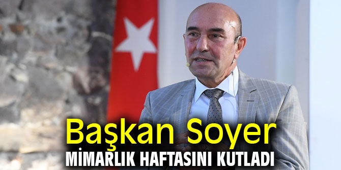 Başkan Soyer Mimarlık Haftasını kutladı