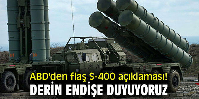 ABD'den flaş S-400 açıklaması!