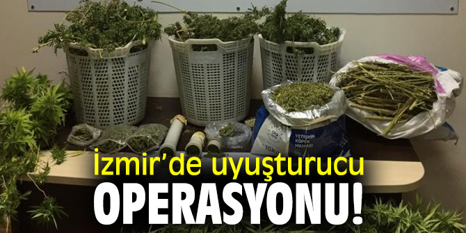 İzmir’de uyuşturucu operasyonu!