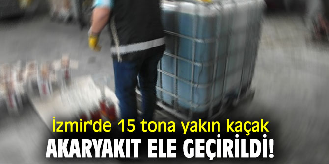 İzmir'de kaçak akaryakıt operasyonu! 