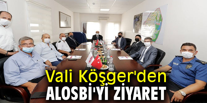 Vali Köşger'den ALOSBİ'yi ziyaret