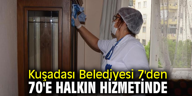 Kuşadası Belediyesi 7'den 70'e halkın hizmetinde