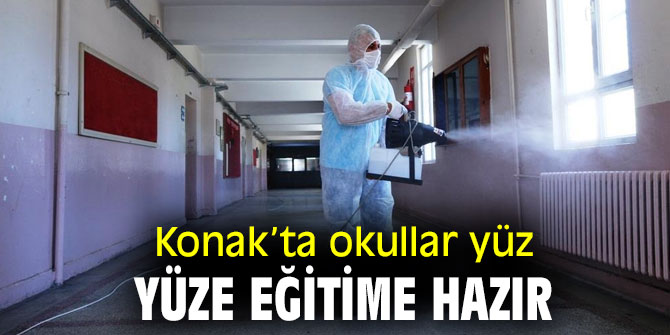 Konak’ta okullar yüz yüze eğitimin ikinci aşamasına hazır 