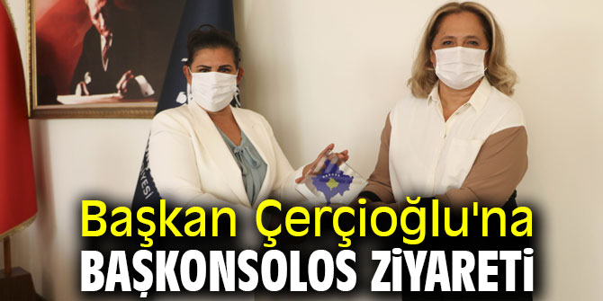 Başkan Çerçioğlu'na Başkonsolos ziyareti