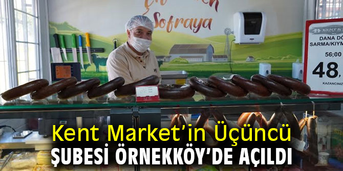 Kent Market’in Üçüncü Şubesi Açıldı