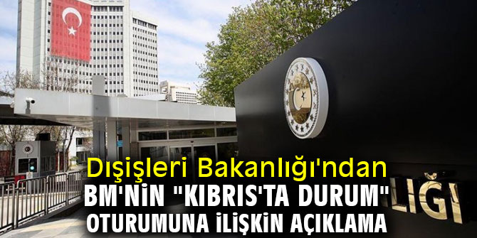 Dışişleri Bakanlığı'ndan, "Kıbrıs'ta Durum" açıklaması!