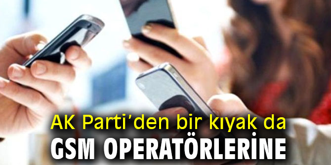 CHP'li Sındır, "AK Parti’den bir kıyak da GSM operatörlerine"