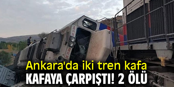 Ankara'da tren kazası! 2 ölü