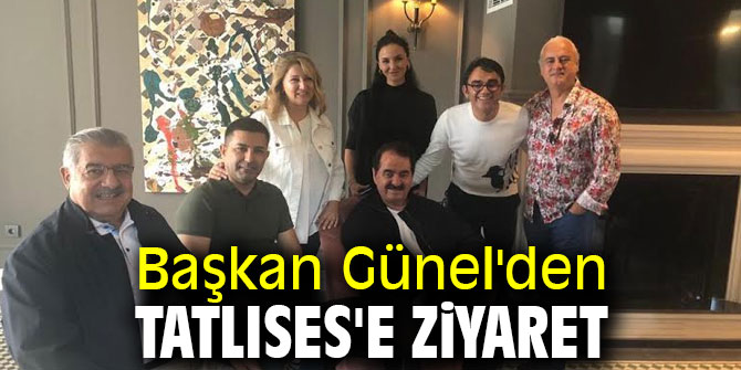 Başkan Günel'den Tatlıses'e ziyaret