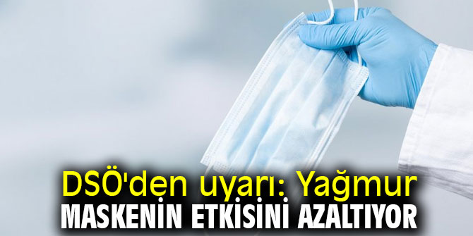 Yağmur maskenin etkisini azaltıyor!