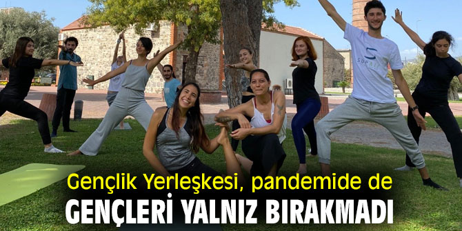 İzmir'deki Gençlik Yerleşkesi, pandemide de gençleri yalnız bırakmadı