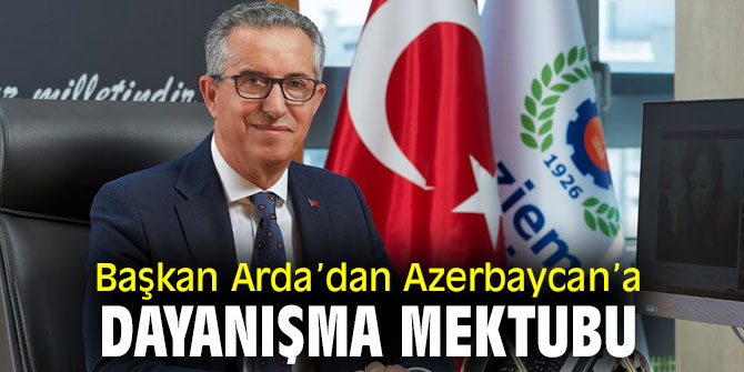 Başkan Arda’dan Azerbaycan’a dayanışma mektubu