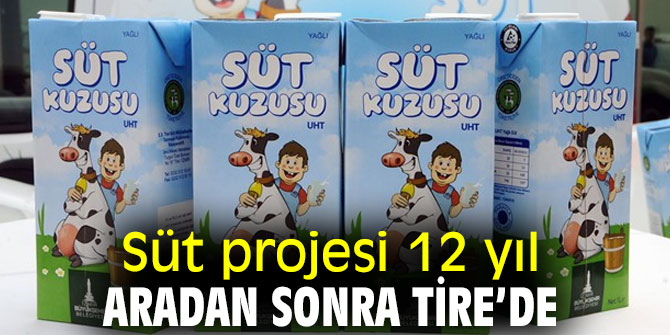 Süt projesi 12 yıl aradan sonra Tire’de