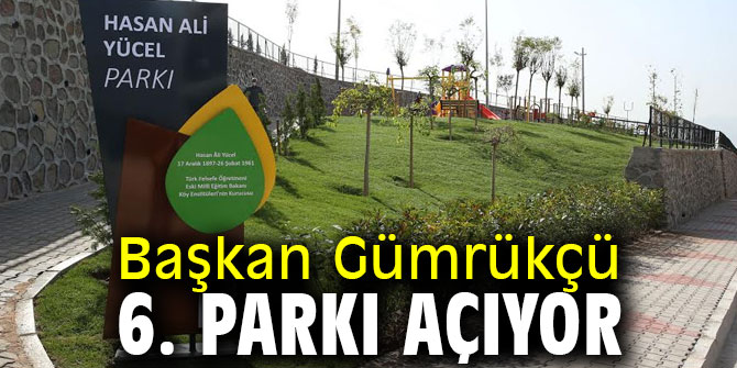 Başkan Gümrükçü 6. Parkı Açıyor