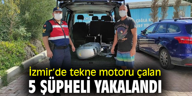 İzmir’de tekne motoru çalanlar yakalandı