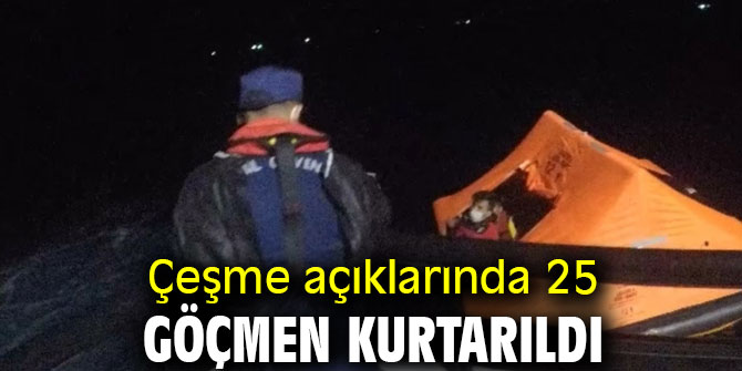Çeşme açıklarında 25 göçmen kurtarıldı