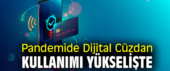 Pandemide Dijital Cüzdan Kullanımı Revaçta!