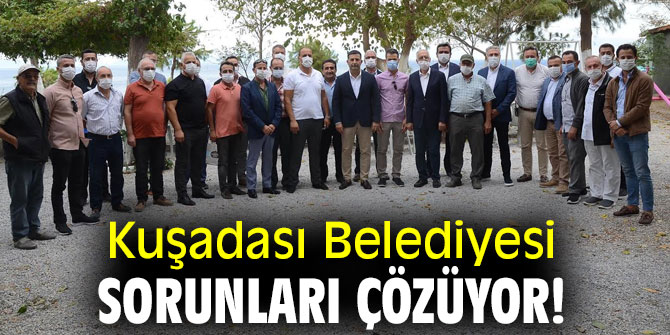 Kuşadası Belediyesi sorunları çözüyor!