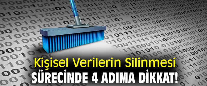 Kişisel Verilerin Silinmesi Sürecinde 4 Adıma Dikkat!