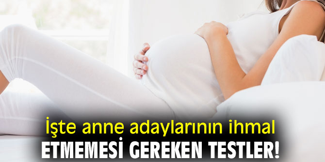İşte anne adaylarının ihmal etmemesi gereken testler!
