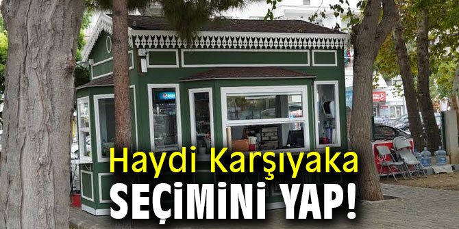 Haydi Karşıyaka Seçimini Yap!