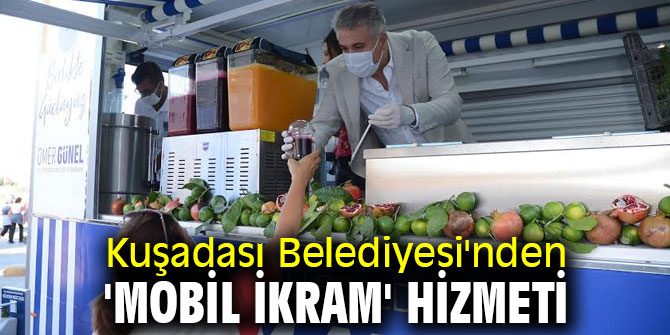 Kuşadası'nda 'mobil ikram' hizmeti başladı