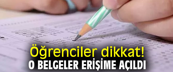 Öğrenciler dikkat! O belgeler erişime açıldı