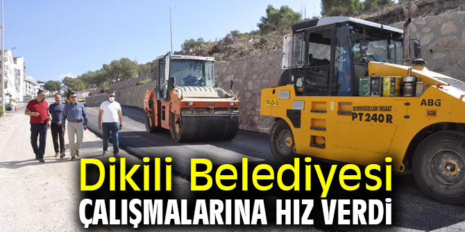Dikili Belediyesi çalışmalarına hız verdi