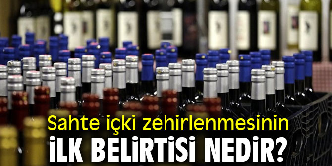 Sahte içki zehirlenmesinin ilk belirtisine dikkat!