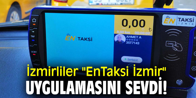 İzmirliler "EnTaksi İzmir" uygulamasını sevdi!