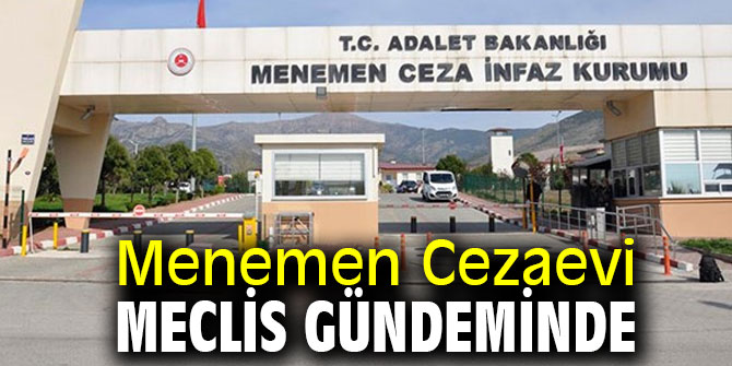 Menemen Cezaevinde Ailelere bilgi verilmiyor