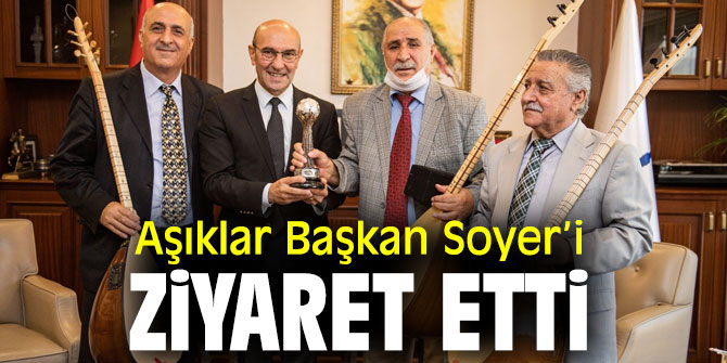 Aşıklardan Başkan Soyer'e ziyaret!