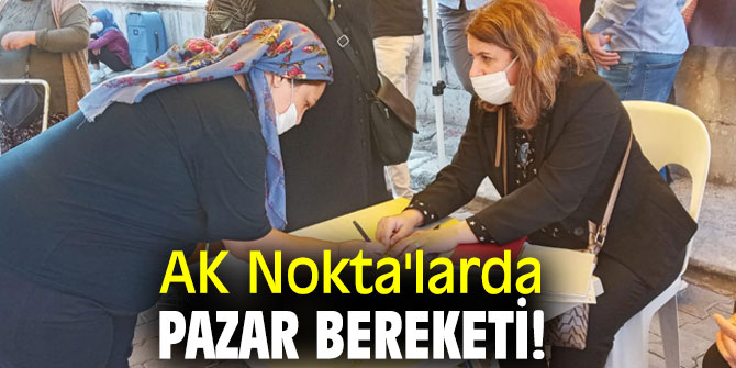 AK Nokta'larda pazar bereketi!