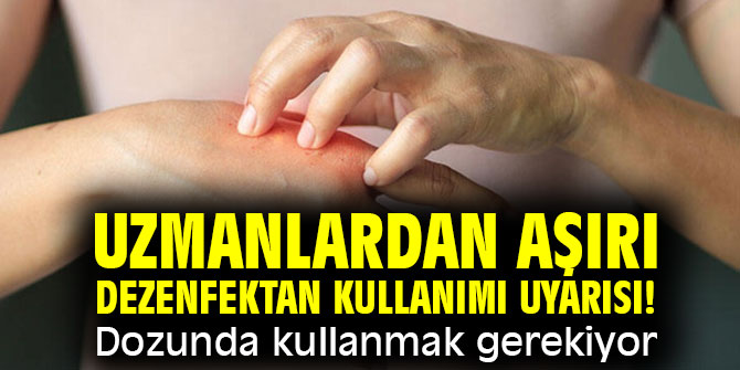 Uzmanlardan aşırı dezenfektan kullanımı uyarısı! Dozunda kullanmak gerekiyor