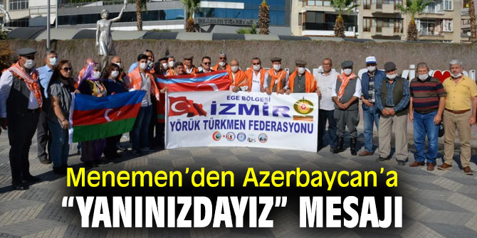 Menemen’den Azerbaycan’a “Yanınızdayız” mesajı