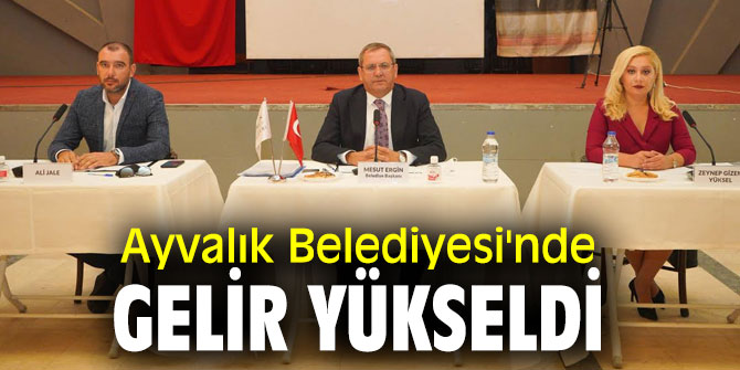 Ayvalık Belediyesi'nde gelir yükseldi
