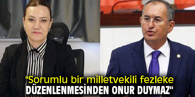 "Sorumlu bir milletvekili fezleke düzenlenmesinden onur duymaz"