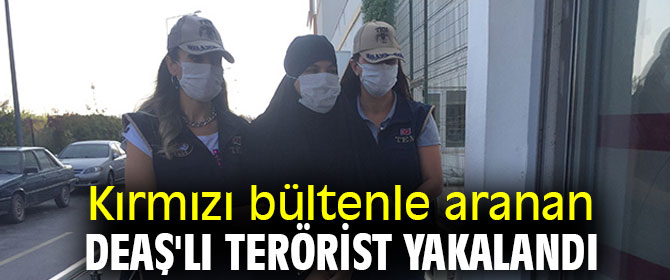 Kırmızı bültenle aranıyordu! DEAŞ'lı terörist yakalandı