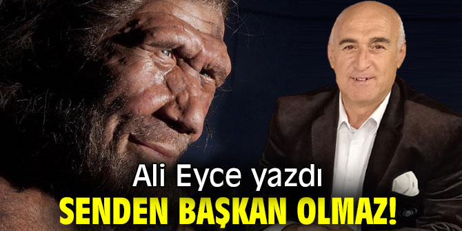 SENDEN BAŞKAN OLMAZ!