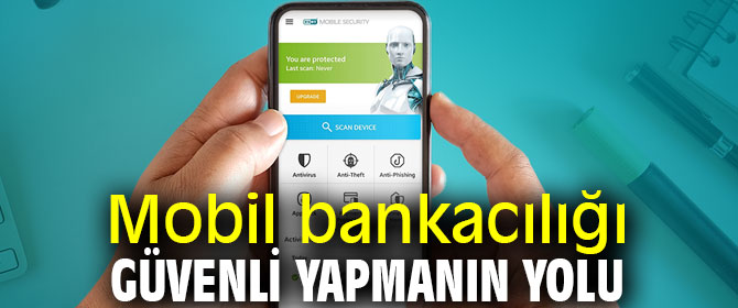 İşte mobil bankacılığı güvenli hale getirmenin yolları