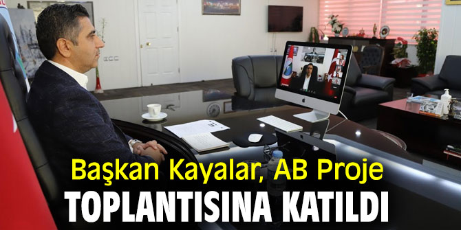 Başkan Mustafa Kayalar AB Proje Toplantısına Katıldı