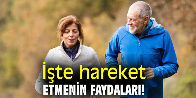 İşte hareket etmenin faydaları!