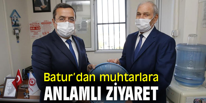 Batur’dan muhtarlara anlamlı ziyaret