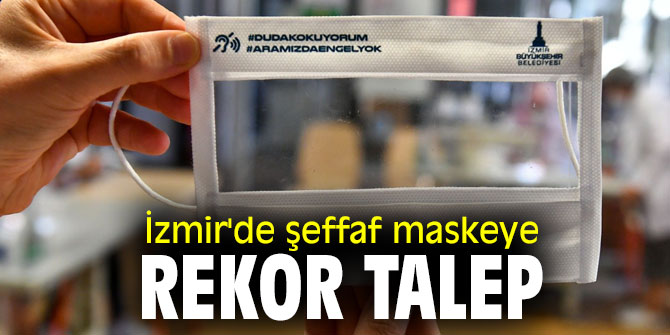 İzmir'de şeffaf maskeye rekor talep