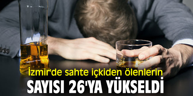 İzmir'de sahte içkiden ölenlerin sayısı artıyor